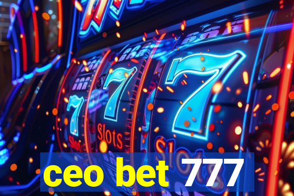 ceo bet 777